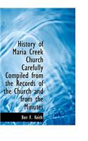 History of Maria Creek Church Carefully Compiled from the Records of the Church and from the Minutes