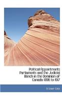 Political Appointments Parliaments and the Judicial Bench in the Dominion of Canada 1896 to 1917