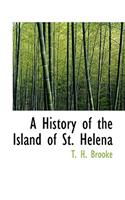 A History of the Island of St. Helena