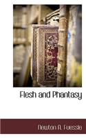 Flesh and Phantasy