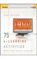 75 E-Learning Activities: Making Online Learning Interactive