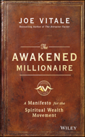 Awakened Millionaire: A Manifesto for the Spiritual Wealth Movement
