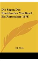 Sagen Des Rheinlandes Von Basel Bis Rotterdam (1871)