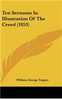 Ten Sermons In Illustration Of The Creed (1853)
