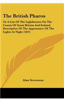 The British Pharos: Or A List Of The Lighthouses On The Coasts Of Great Britain And Ireland, Descriptive Of The Appearance Of The Lights At Night (1831)