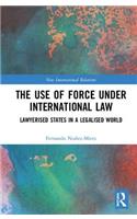 The Use of Force under International Law