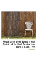 Annual Report of the Bureau of Vital Statistics of the North Carolina State Board of Health 1929