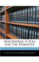 Macedonia: A Plea for the Primitive