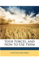 Your Forces, and How to Use Them
