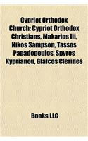 Cypriot Orthodox Church: Cypriot Orthodox Christians, Makarios III, Nikos Sampson, Tassos Papadopoulos, Spyros Kyprianou, Glafcos Clerides(English)
