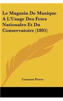 Le Magasin De Musique A L'Usage Des Fetes Nationales Et Du Conservatoire (1895)