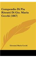 Compendio Di Piu Ritratti Di Gio. Maria Cecchi (1867): (Italian)
