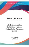 Experiment: Als Zeitgemasse Und Einheitliche Methode Medizinischer Forschung (1900)