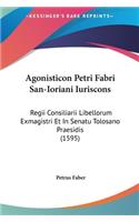 Agonisticon Petri Fabri San-Ioriani Iuriscons