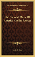 National Music of America and Its Sources