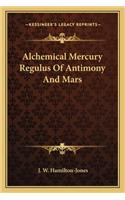 Alchemical Mercury Regulus of Antimony and Mars