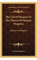 The Life Of Reason Or The Phases Of Human Progress