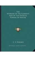 The Worship of the Elements and of the Physical Powers of Nature
