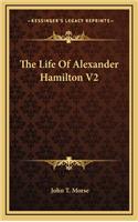 The Life of Alexander Hamilton V2