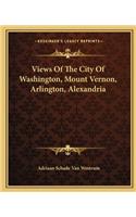 Views of the City of Washington, Mount Vernon, Arlington, Alexandria