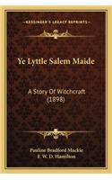 Ye Lyttle Salem Maide