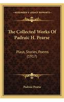 Collected Works of Padraic H. Pearse