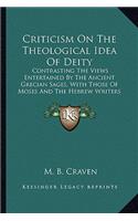 Criticism on the Theological Idea of Deity: Contrasting the Views Entertained by the Ancient Grecian Sages, with Those of Moses and the Hebrew Writers (1871)