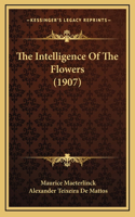 The Intelligence Of The Flowers (1907): (English)
