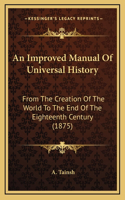 An Improved Manual Of Universal History