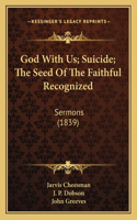 God With Us; Suicide; The Seed Of The Faithful Recognized