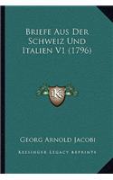 Briefe Aus Der Schweiz Und Italien V1 (1796)
