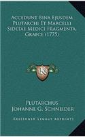 Accedunt Bina Ejusdem Plutarchi Et Marcelli Sidetae Medici Fragmenta, Graece (1775)