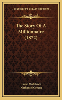 The Story Of A Millionnaire (1872)