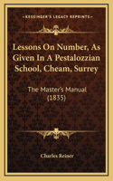 Lessons On Number, As Given In A Pestalozzian School, Cheam, Surrey