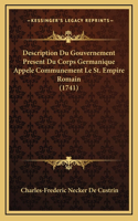 Description Du Gouvernement Present Du Corps Germanique Appele Communement Le St. Empire Romain (1741)