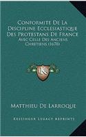 Conformite De La Discipline Ecclesiastique Des Protestans De France