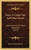 Pasco, A Cuban Tale And Other Poems