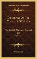 Discourses On The Covenant Of Works
