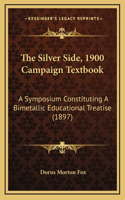 The Silver Side, 1900 Campaign Textbook