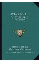 Atta Troll E Vitzlipuzli: Poemi (1879)(Italian)