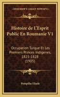 Histoire de L'Esprit Public En Roumanie V1