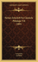 Hermes Zeitschrift Fur Classische Philologie V28 (1893)