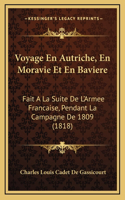 Voyage En Autriche, En Moravie Et En Baviere