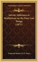 Advent Addresses or Meditations on the Four Last Things (1871)