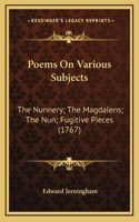 Poems On Various Subjects: The Nunnery; The Magdalens; The Nun; Fugitive Pieces (1767)