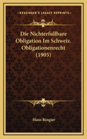 Die Nichterfullbare Obligation Im Schweiz. Obligationenrecht (1905)