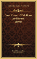 Cross Country With Horse And Hound (1902)