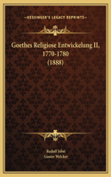 Goethes Religiose Entwickelung II, 1770-1780 (1888)