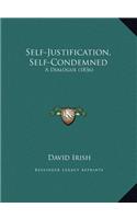 Self-Justification, Self-Condemned