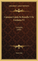 Cansoner Catala De Rossello Y De Cerdanya V1
